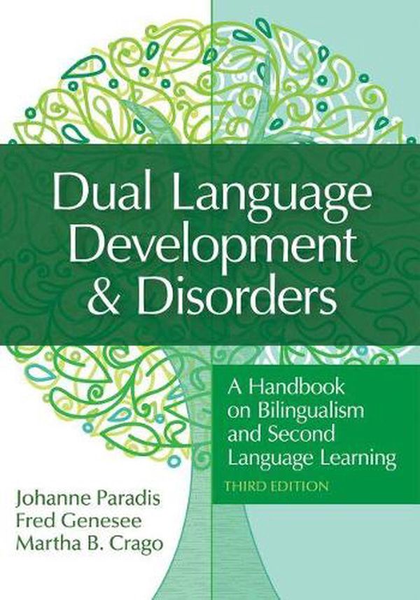 Cover Art for 9781681254067, Dual Language Development & Disorders: A Handbook on Bilingualism and Second Language Learning by Johanne Paradis, Fred Genesee, Martha Crago