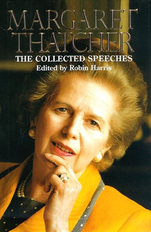 Cover Art for 9780060187347, The Collected Speeches of Margaret Thatcher by Margaret Thatcher