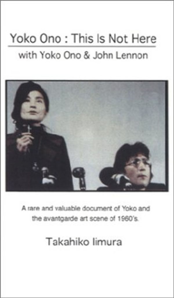 Cover Art for 9784901181037, Yoko Ono: This Is Not Here [VHS] by Unknown