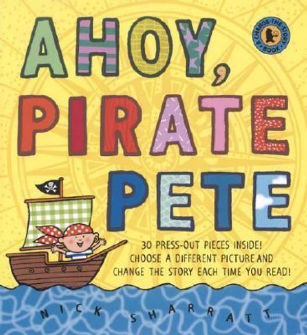 Cover Art for 9780763621971, Ahoy, Pirate Pete by Nick Sharratt