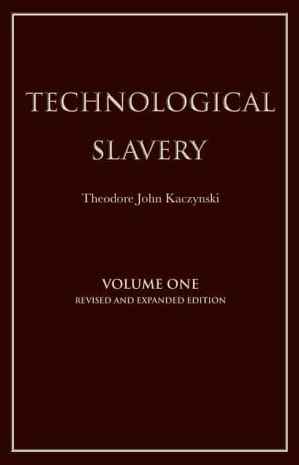 Cover Art for 9781944228019, Technological Slavery by Theodore Kaczynski