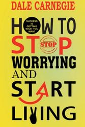 Cover Art for 9789357400824, How to Stop Worrying and Start Living by Dale Carnegie