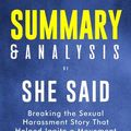 Cover Art for 1230003752265, Summary & Analysis of She Said: Breaking the Sexual Harassment Story That Helped Ignite a Movement A Guide to the Book by Jodi Kantor & Megan Twohey by ZIP Reads