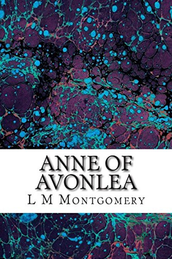 Cover Art for 9781505365016, Anne of Avonlea(L M Montgomery Children's Classics Collection) by L M Montgomery