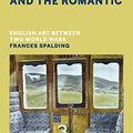 Cover Art for B0B642RK3R, The Real and the Romantic: English Art Between Two World Wars by Frances Spalding