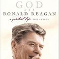 Cover Art for B000FC1PCU, God and Ronald Reagan: A Spiritual Life by Paul Kengor