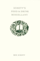 Cover Art for 9780747566540, Schott's Food and Drink Miscellany by Ben Schott