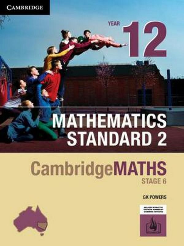 Cover Art for 9781108448079, Cambridge Maths Stage 6 NSW Standard TWO Year 12 Print Bundle (Textbook and HOTmaths) by Gregory Powers, Cambridge Hotmaths