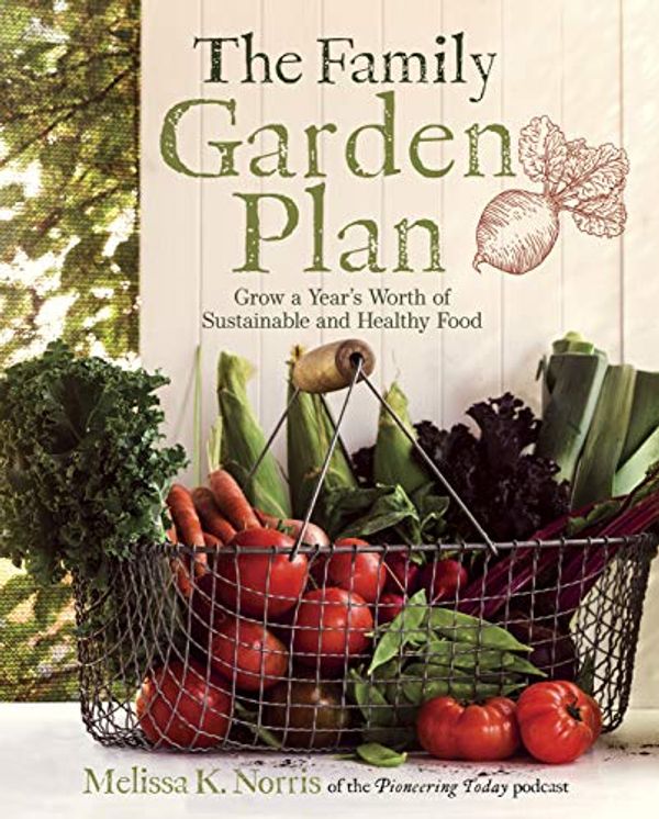 Cover Art for B07Y62ZKDY, The Family Garden Plan by Melissa K. Norris