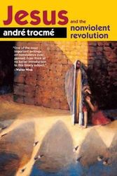 Cover Art for 9780874869279, Jesus and the Nonviolent Revolution by Andre Trocme