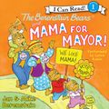 Cover Art for 9780062133786, The Berenstain Bears and Mama for Mayor! by Jan Berenstain, Jan Berenstain, Mike Berenstain, Mike Berenstain