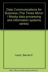 Cover Art for 9780801630132, Data Communications for Business (Times Mirror/Mosby data processing and information systems series) by Bennet P. Lientz