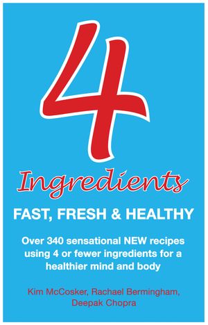 Cover Art for 9781401924348, 4 Ingredients: Fast, Fresh and Healthy by Rachael Bermingham