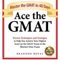 Cover Art for 9781897393550, Ace the GMATMaster the GMAT in 40 Days by Brandon Royal