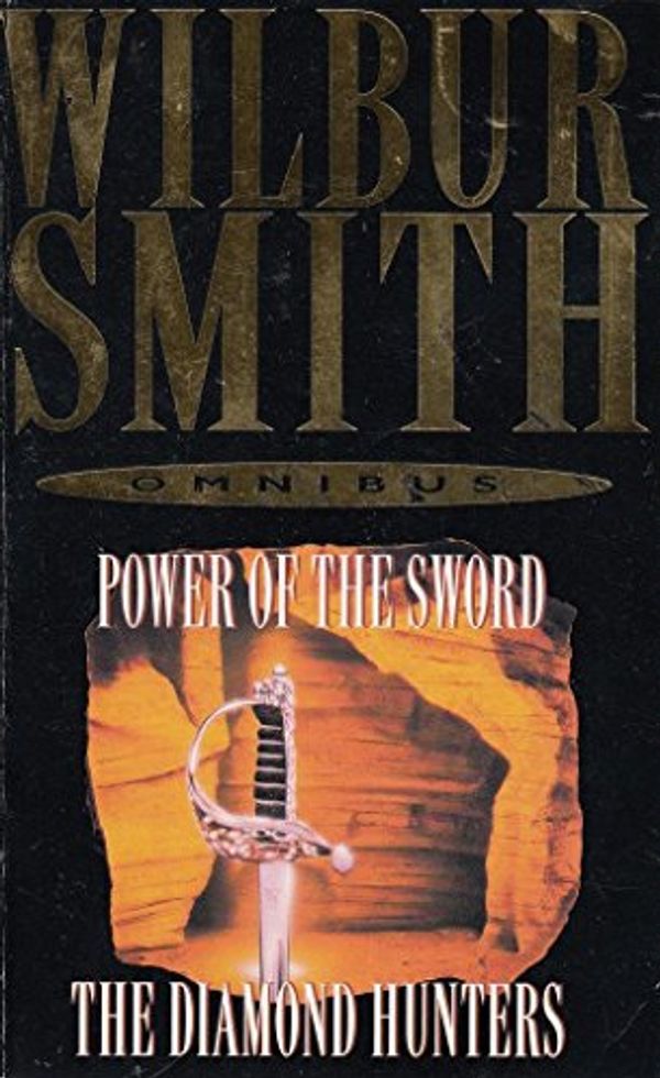 Cover Art for 9780330446792, Wilbur Smith Omnibus : The Diamond Hunters / Power of the Sword by No Author