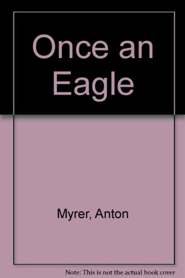 Cover Art for 9780899667898, Once an Eagle by Anton Myrer