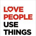 Cover Art for 9781472263896, Love People Use Things by Joshua Fields Millburn, Ryan Nicodemus