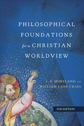 Cover Art for 9780830851874, Philosophical Foundations for a Christian Worldview by J. P. Moreland, William Lane Craig