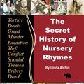 Cover Art for 9780956748621, The Secret History of Nursery Rhymes by Linda Alchin