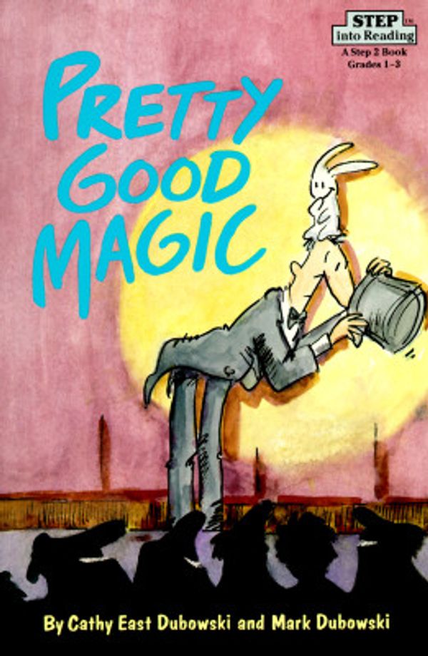 Cover Art for 9780394890685, Pretty good magic by Dubowski, Cathy East, Dubowski, Mark