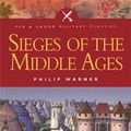 Cover Art for 9781473818200, Sieges of the Middle Ages by Philip Warner