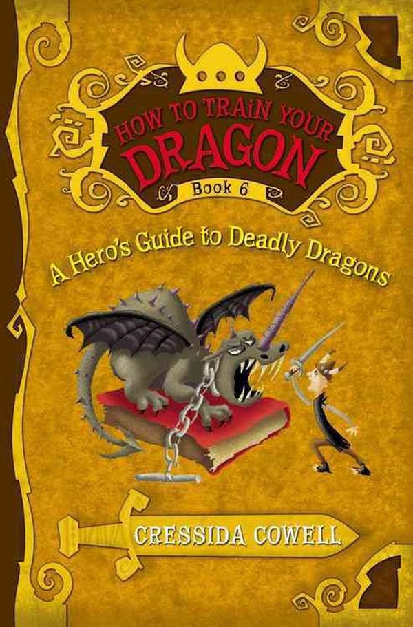 Cover Art for 9780316117791, A Hero's Guide to Deadly Dragons by Cressida Cowell