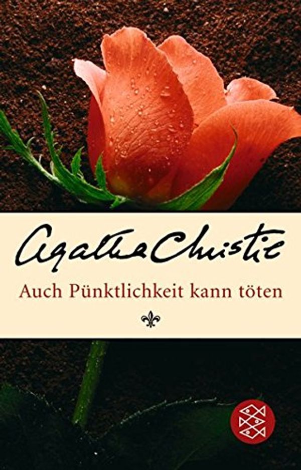 Cover Art for 9783596174034, Auch PÃ¼nktlichkeit kann tÃ¶ten by Agatha Christie