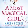 Cover Art for 9781848125759, A Most Magical Girl by Karen Foxlee