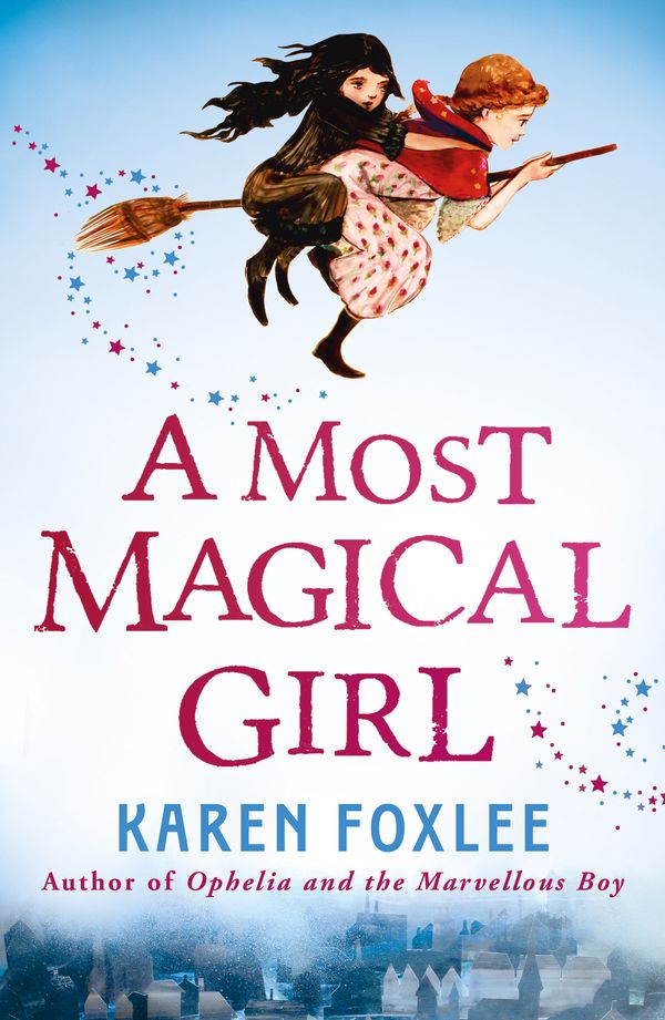 Cover Art for 9781848125759, A Most Magical Girl by Karen Foxlee