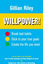 Cover Art for 9780091887698, Willpower!: How to Master Self-control by Gillian Riley