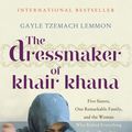 Cover Art for 9781848545564, The Dressmaker of Khair Khana by Gayle Tzemach Lemmon
