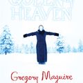 Cover Art for 9780755377435, The Next Queen of Heaven by Gregory Maguire