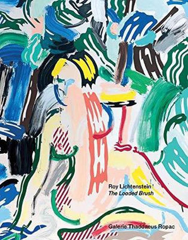 Cover Art for 9783901935633, Roy Lichtenstein: The Loaded Brush by Gohr, Siegfried