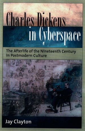 Cover Art for 9780190289607, Charles Dickens in Cyberspace by Jay Clayton