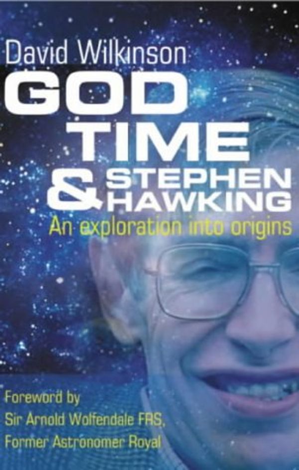 Cover Art for 9781854245441, God, Time and Stephen Hawking by David Wilkinson