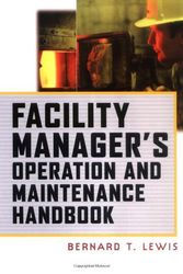 Cover Art for 9780070400481, Facility Manager's Operation and Maintenance Handbook by Bernard T. Lewis