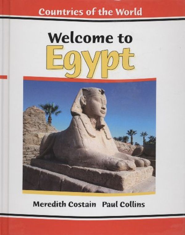 Cover Art for 9780791068748, Welcome to Egypt (Cow) (Countries of the World (Chelsea House Publications)) by Meredith Costain, Paul Collins