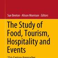 Cover Art for 9789811306389, The Study of Food, Tourism, Hospitality and Events by Sue Beeton, Alison Morrison