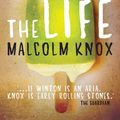 Cover Art for 9781742692777, The Life: A novel by Malcolm Knox