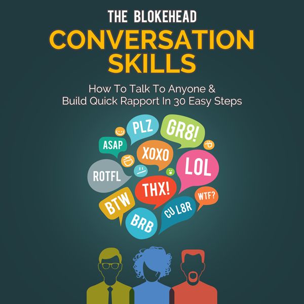 Cover Art for B00ZQ4J7SQ, Conversation Skills: How to Talk to Anyone & Build Quick Rapport in 30 Easy Steps: The Blokehead Success Series (Unabridged) by Unknown