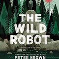 Cover Art for 9781478938354, The Wild Robot by Lecturer in Classics Peter Brown
