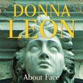 Cover Art for 9780802128065, About FaceA Commissario Guido Brunetti Mystery by Donna Leon