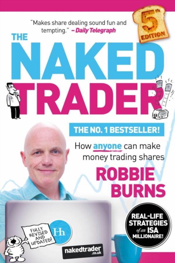 Cover Art for 9780857197818, The Naked Trader: How anyone can make money trading shares, 5th edition by Robbie Burns
