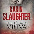 Cover Art for B07X1KQ8SL, A última viúva by Karin Slaughter