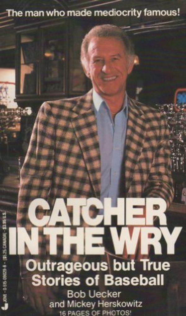 Cover Art for 9780515090291, Catcher in the Wry by Bob Uecker; Micky Herskowitz