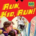 Cover Art for B004OR2JAY, Run, Kid, Run! by Andrew Daddo