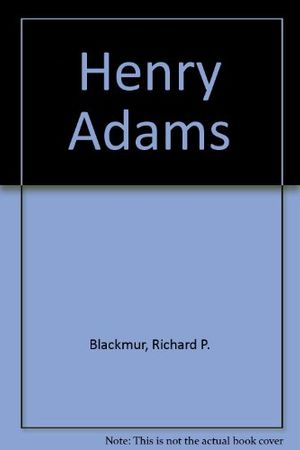 Cover Art for 9780306802195, Henry Adams by Richard P. Blackmur