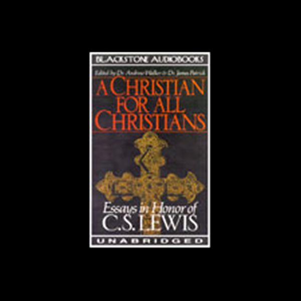 Cover Art for B004FTIVYY, A Christian for All Christians: Essays in Honor of C.S. Lewis (Unabridged) by Unknown