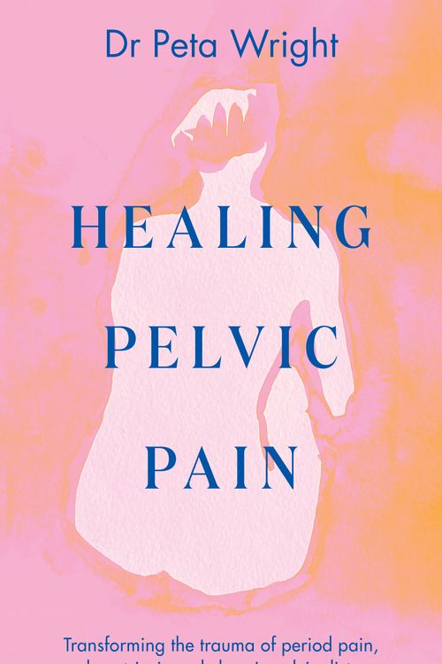 Cover Art for 9781761264405, Healing Pelvic Pain by Peta Wright