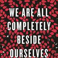 Cover Art for 9781846689659, We Are All Completely Beside Ourselves by Karen Joy Fowler